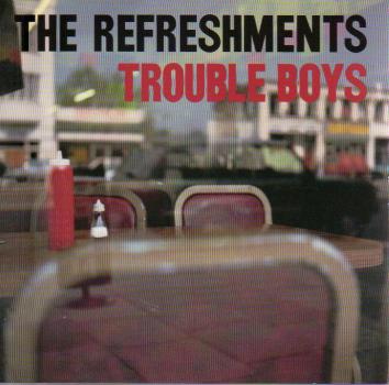 The Refreshments - Trouble Boys